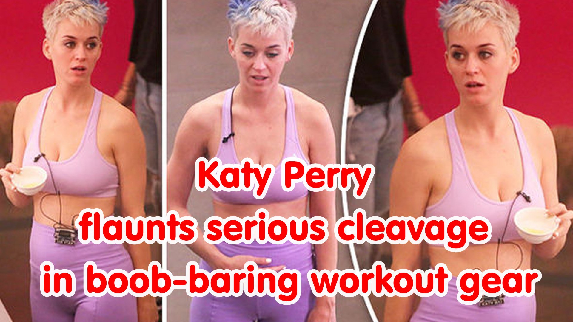 Katy Perry flaunts serious cleavage in boob-baring workout ...