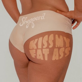 Sheppard - Kiss My Fat Ass - перевод песни на русский