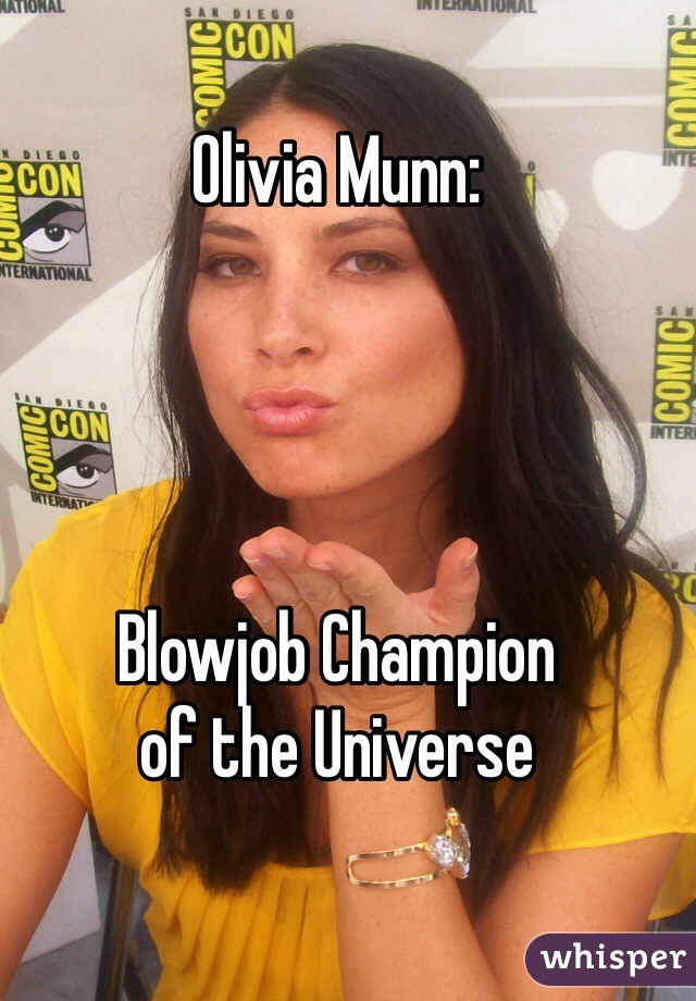 Olivia Munn: Blowjob Champion of the Universe
