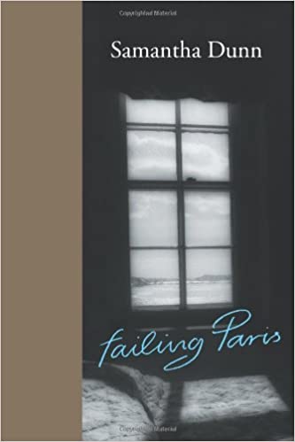Failing Paris: Dunn, Samantha: 9781612182452: Amazon.com: Books