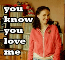 You Know You Love Me GIFs | Tenor